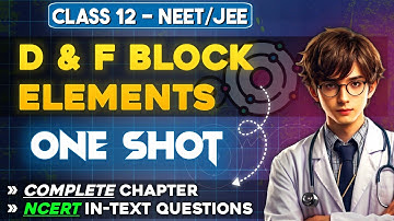 Complete D & F BLOCK in One Video 🔥| Class 12 Inorganic Chemistry NEET/JEE 2025