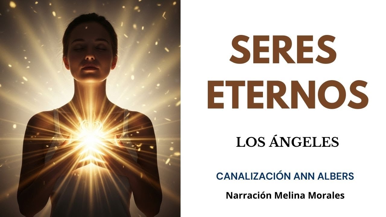 SERES ETERNOS💗Reconéctate con la Fuente💫Mensaje Los Ángeles🦋Canalización Ann Albers