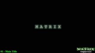 The Matrix ORIGINAL SCORE 01 - Main Title
