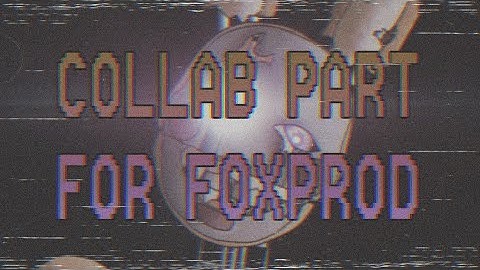 [FNAF|DC2] COLLAB PART FOR @FOXPROD