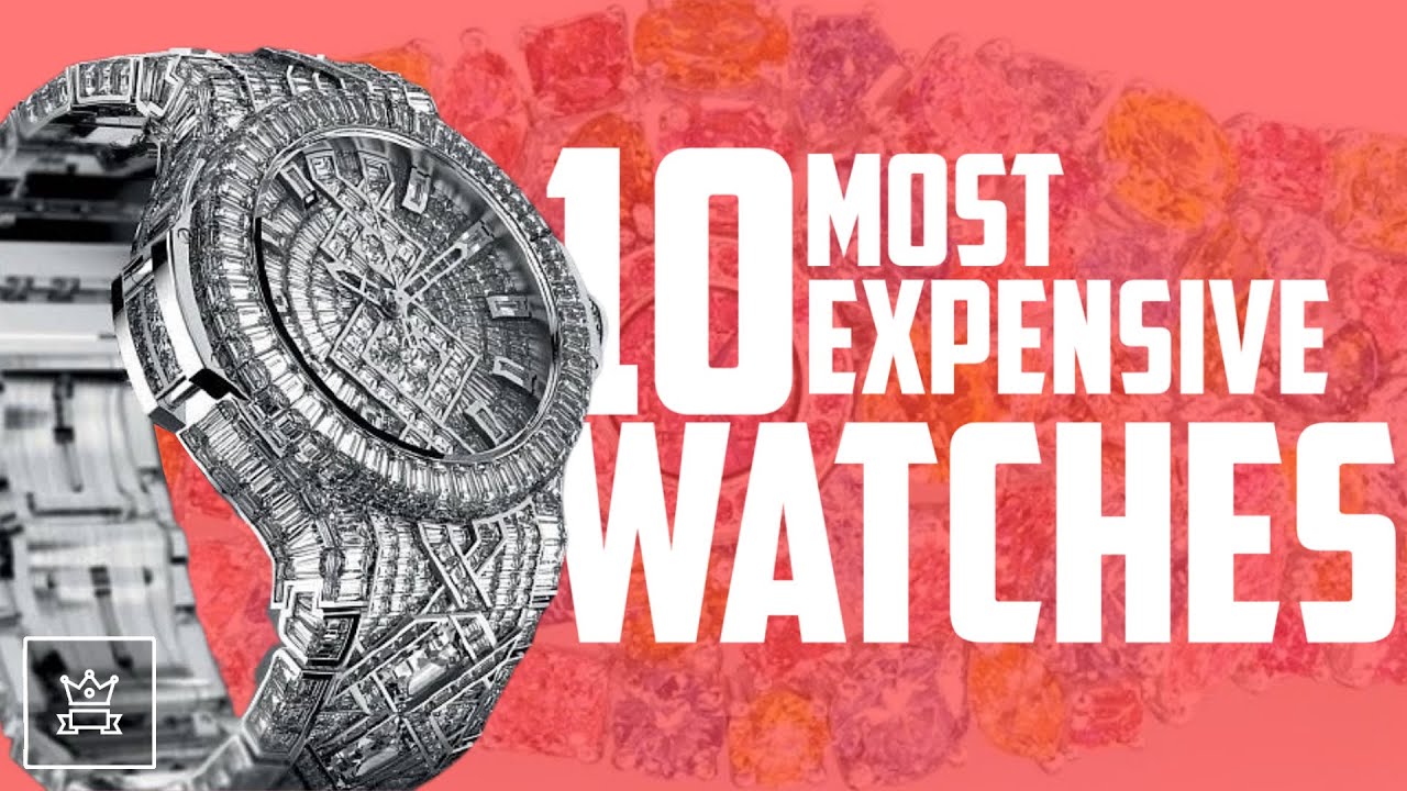 Top 10 Most Expensive Watches In The World - YouTube