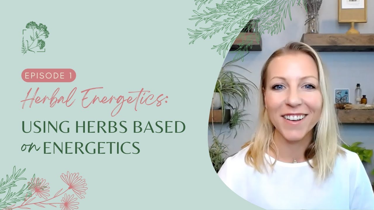 How to Select Herbs Based On Their Energetics YouTube