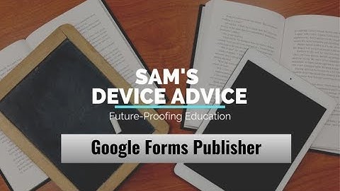 Google Forms - Publisher