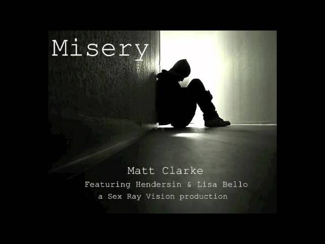 Obejrzyj Matt Clarke ft. Hendersin & Lisa Bello- Misery (Prod. By Sex Ray Vision) w YouTube Obejrzyj Matt Clarke ft. Hendersin & Lisa Bello- Misery (Prod. By Sex Ray Vision) w YouTube