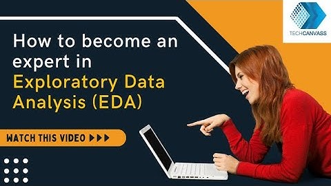 How to become an expert in Exploratory Data Analysis (EDA)? | Techcanvass