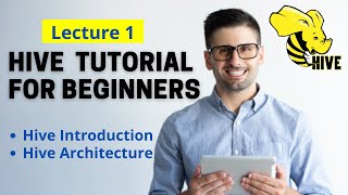 Lec-1: Big Data HIVE Tutorial | Hive Architecture | Introduction to HIVE for Beginners