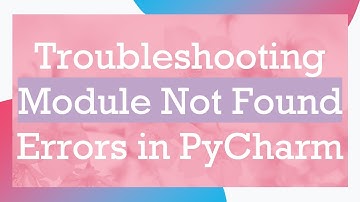 Troubleshooting Module Not Found Errors in PyCharm