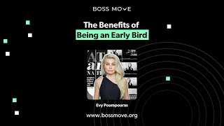 The Benefits of Being an Early Bird | Evy Poumpouras w/ Kison &amp; Shyla Patel