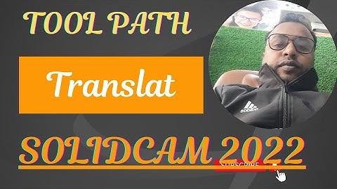 Toolpath translat in solidcam 2022
