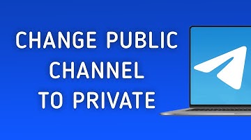How To Change Telegram Public Channel To Private On PC