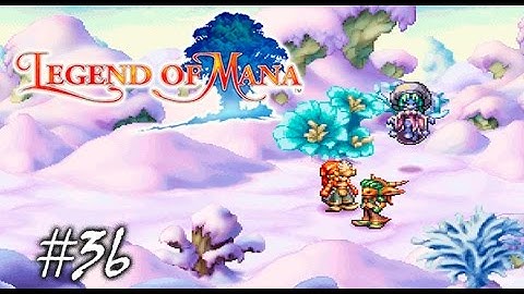 Legend of Mana Part 36 - Can