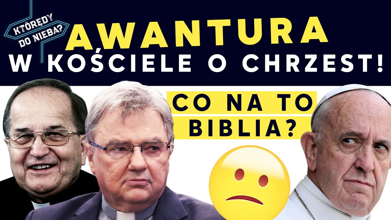 Awantura w Kościele o chrzest! Co na to Biblia? | Którędy Do Nieba?