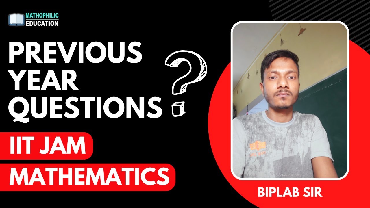 Biplab Math IIT JAM Mathematics | Previous Year Questions | Biplab Sir ...