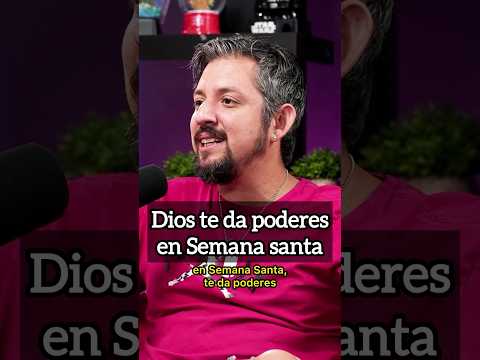 Dios te da poderes en semana santa.