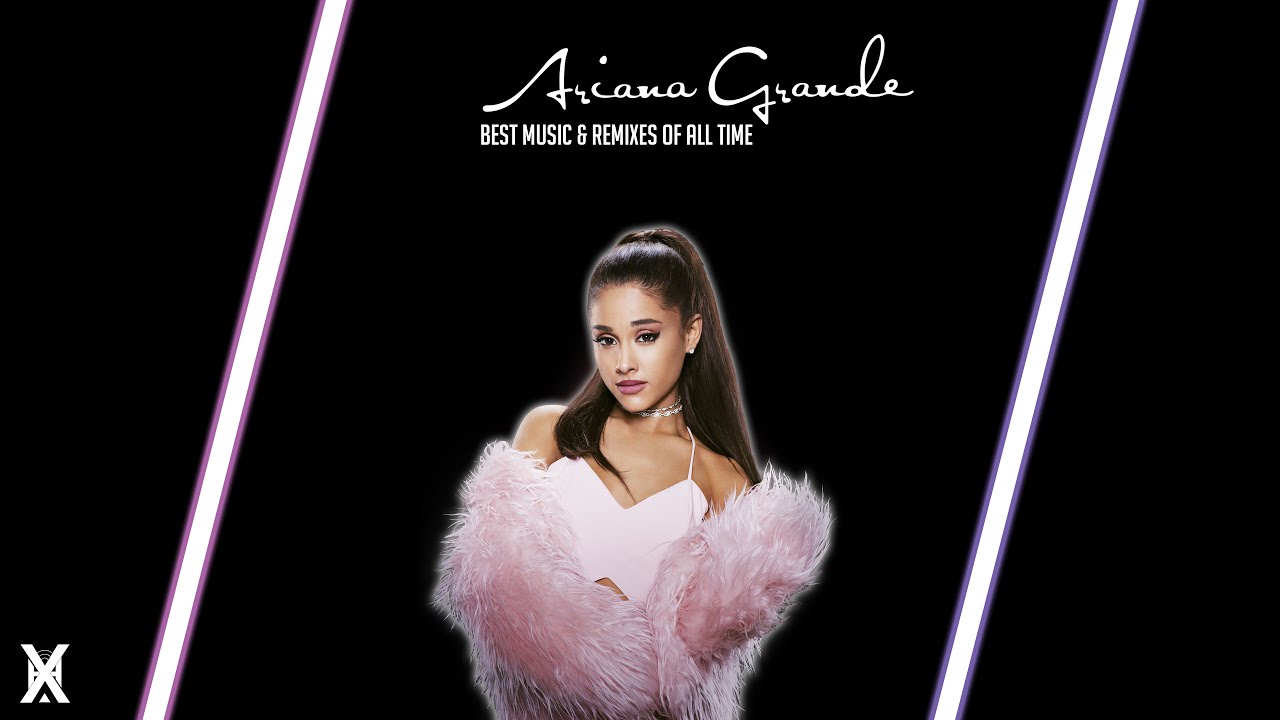 Ariana Grande Mix 2021 -  Best Songs & Remixes Of All Time