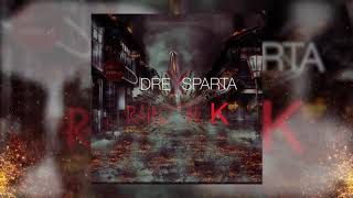 Dre x Sparta - Rapid The K - July 2019