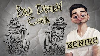 ZASLÚŽIM SI TAKÝTO KONIEC? | Bad Dream: Coma #7