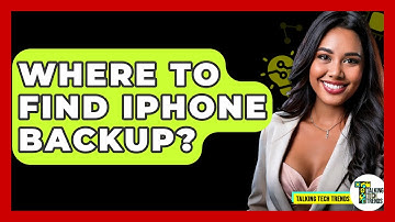 Where To Find iPhone Backup? - Talking Tech Trends