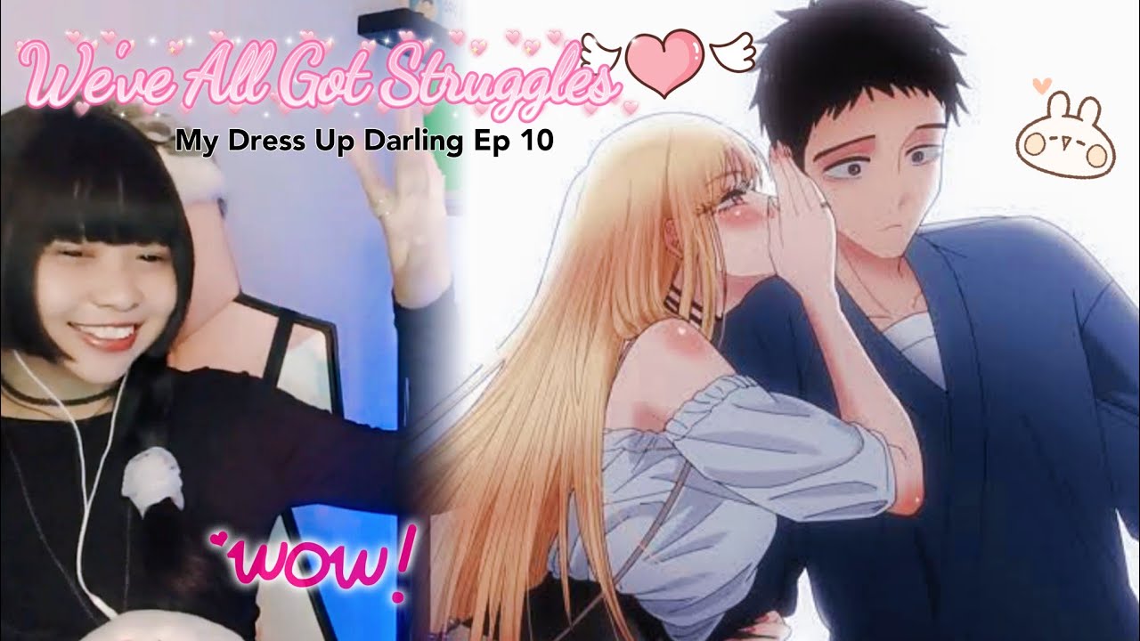 My Dress Up Darling Ep 10 Vostfr We've All Got Struggles | My Dress Up Darling Ep 10 Reaction - YouTube