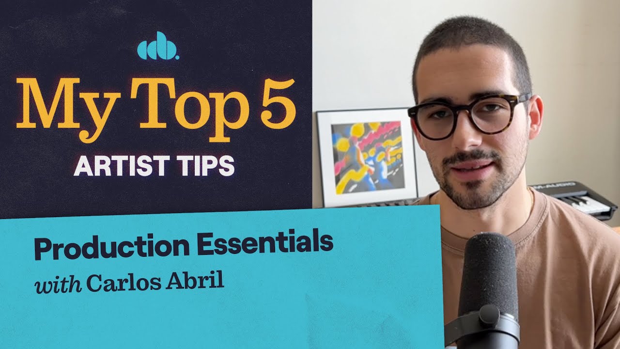 My Top 5 Music Production Essentials Tips (with Carlos Abril)