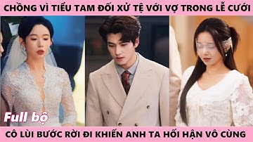 Phản Bội Vợ Ngay Lúc Đám Cưới Diễn Ra, Anh Nhận Hết Cái Kết Đẹp Mặt Cả Dòng Dõi Nhà Anh Ta