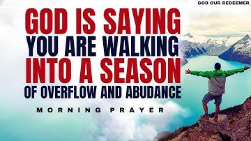 You Are Walking Into A Season Of Overflow And Abundance! (Christian Motivation)