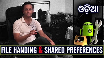 Android Training - 08 File Handling & SharedPreferences [ଓଡ଼ିଆ]