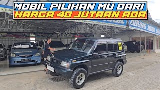 MOBIL PILIHAN HARGA 40 JUTAAN.update stock terbaru tanggal 6 April 2026