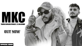 MKC |@terabhaipaul X MAHIR (Official Video) | Tera Bhai Paul New Song | New MKC Song 2025