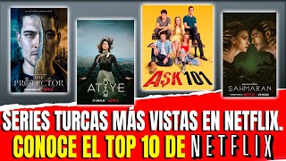 SERIES TURCAS más VISTAS en NETFLIX  Conoce el TOP 10 de Netflix.