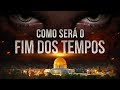 FIM DOS TEMPOS - Como será? Arrebatamento - Anticristo - Grande Tribulação - Volta de Jesus