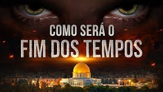 FIM DOS TEMPOS - Como será? Arrebatamento - Anticristo - Grande Tribulação - Volta de Jesus