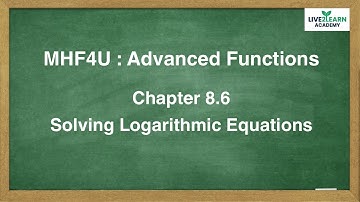 8.6 Solving Logarithmic Equations - Grade 12 Advanced Functions [NELSON TEXTBOOK]