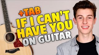 Shawn Mendes – If I Can't Have You (fingerstyle guitar cover with tabs and karaoke lyrics)