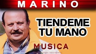 Vignette de la vidéo "Marino - Tiendeme Tu Mano (musica)"