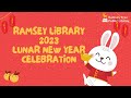 Ramsey Library Lunar New Year Celebration 2023