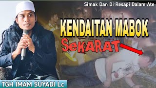 Kendaitan Mabok Sadar | Tuan Guru Imam Suyadi | Ceramah Lombok Sasak Terbaru 