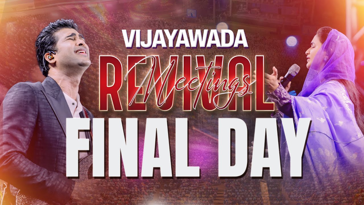 Vijayawada Revival Meetings - Final Day | Raj Prakash Paul | Jessy Paul | Revive - 25