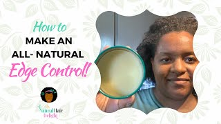 How To Make An All-Natural Edge Control! (For Beginners)