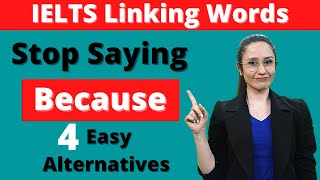 Band 9 alternatives for 'Because' in IELTS Speaking & Writing