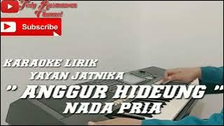 KARAOKE ANGGUR HIDEUNG - YAYAN JATNIKA ( NADA PRIA )