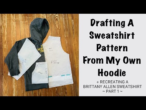 How To Draft A Sweatshirt Pattern