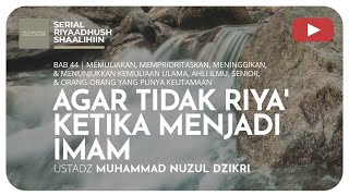1236. AGAR TIDAK RIYA' KETIKA MENJADI IMAM |  Riyaadhush Shaalihiin