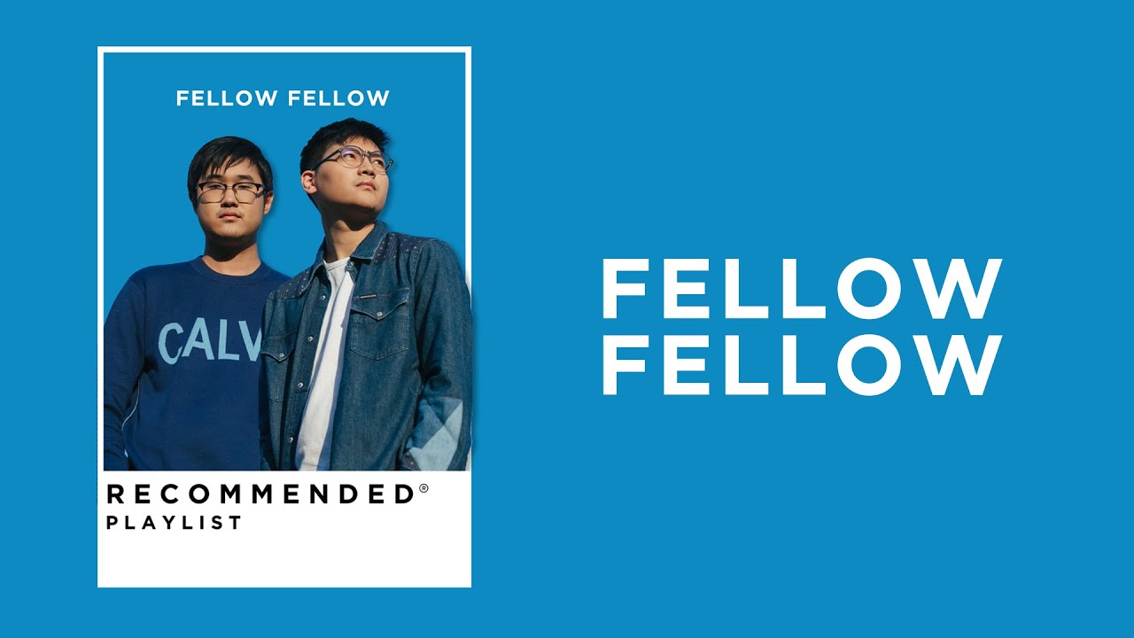 FELLOW FELLOW  Recommended Playlist [เมษา / ไม่สนิทอย่าทัก / ทำดีแล้ว]