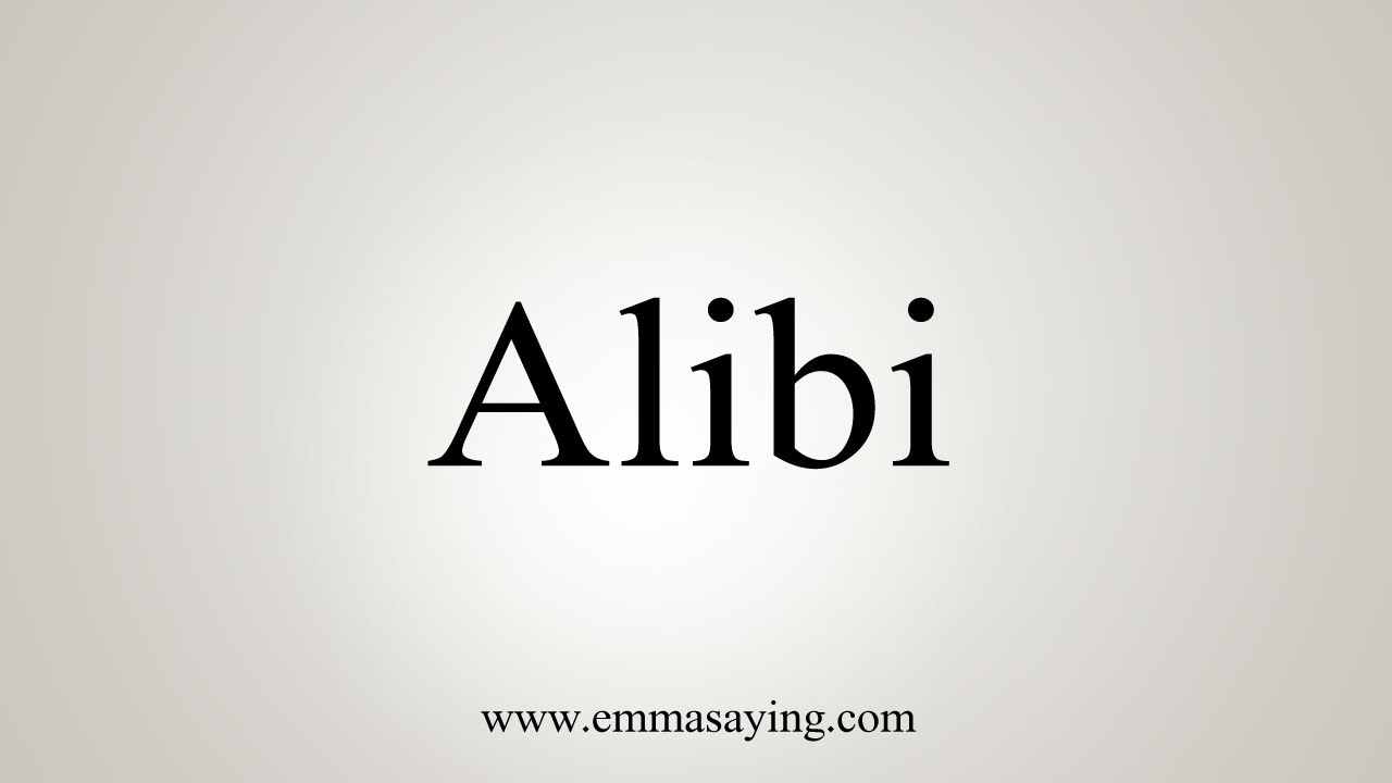 How To Say Alibi How To Say Alibi