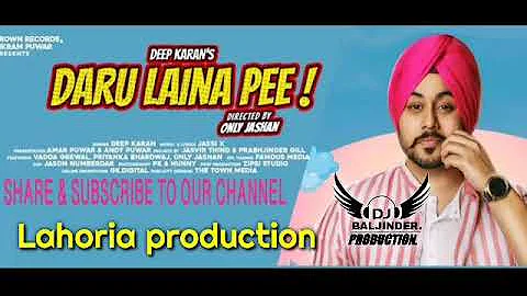 Daru Laina Pee_Dhol_Fix_Deep Karan'&_Ft. Lahoria production By BALJINDER PRODUCTION MIX