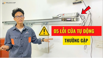 05 Lỗi Cửa Tự Động Thường Gặp - Nguyên Nhân Và Cách Khắc Phục