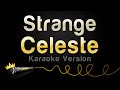 Celeste  strange karaoke version
