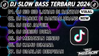 DJ SLOW BASS TERBARU | DJ TIK TOK FULL BASS 🎶  DJ SIO SIO LATIAH DI RANTAU || FULL ALBUM