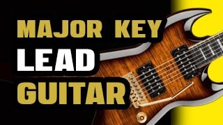 Major Key Concepts for Lead Guitar